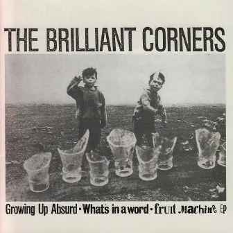 Growing up Absurd/What's in a Word/Fruit Machine EP by The Brilliant Corners