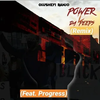 Power 2 Da Peeps (Progress Remix) by Olusheyi Banjo