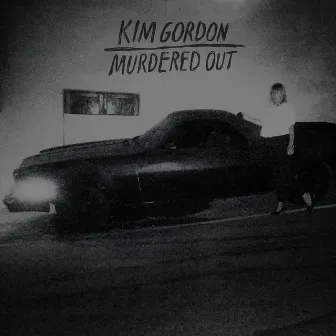 Murdered Out by Kim Gordon