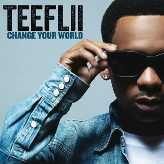 Change Your World by TeeFLii