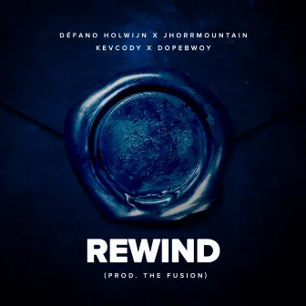 Rewind (feat. Défano Holwijn, Jhorrmountain, Kevcody & Dopebwoy) by Blauwdruk