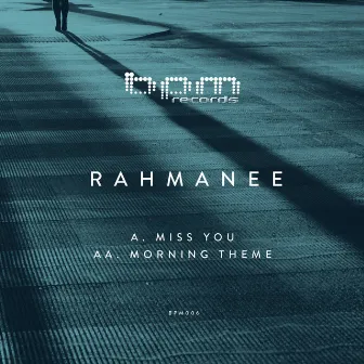 Miss You / Morning Theme by Rahmanee