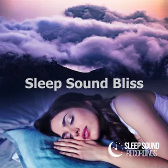 Sleep Sound Bliss by Sleep Sound Recordings