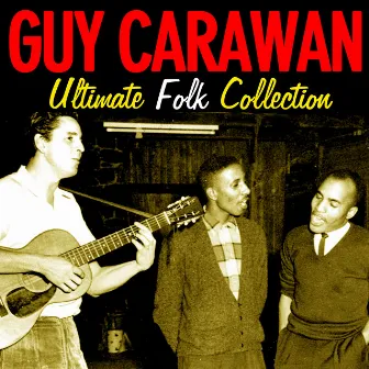 Ultimate Folk Collection by Guy Carawan