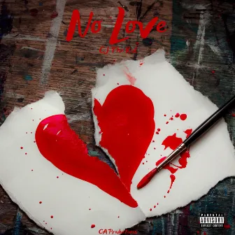 No Love by CJ The Kid