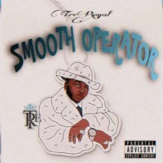 Smooth Operator by TreRoyal