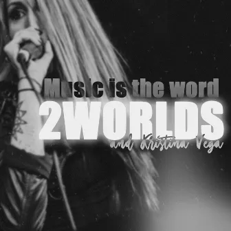 Music Is The Word by 2 Worlds