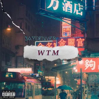 WTM by JAYDENVER