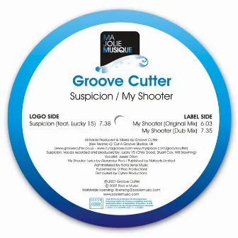 Suspicion My Shooter by Groove Cutter