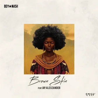 Brown Skin by Boy Nash