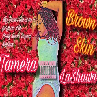 Brown Skin by Tamera LaShawn