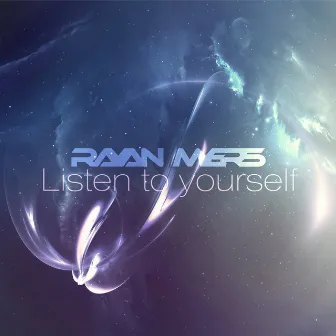 Listen to Yourself by Rayan Myers