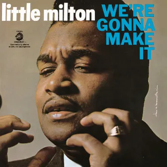 We're Gonna Make It by Little Milton