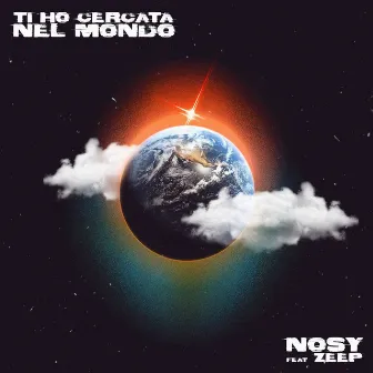 Ti ho cercata nel mondo (feat. Zeep) by Nosy