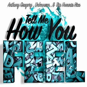 Tell Me How You Feel by Anthony Gregory