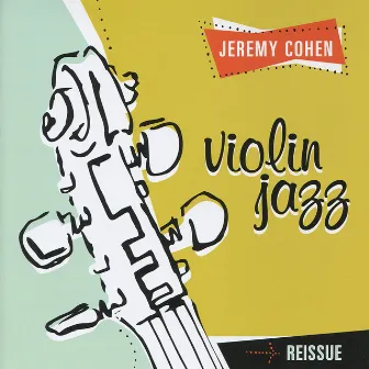 Jeremy Cohen: Violin Jazz by Jeremy Cohen