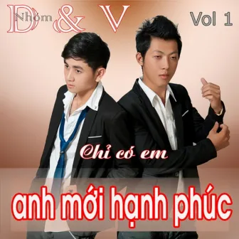 Chỉ Có Em Anh Mới Hạnh Phúc by D&V