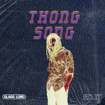 Thong Song by Glass Lord