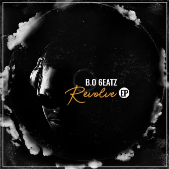 Revolve Ep (Original mixes) by B.O 6eatz