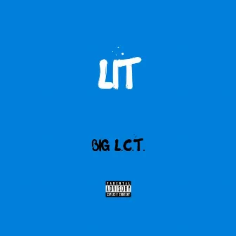 Lit by Big L.C.T.