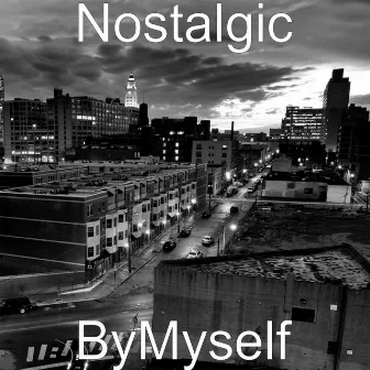 ByMyself by Nostalgic