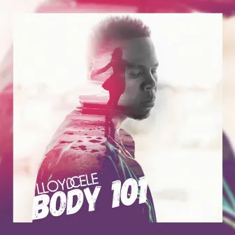 Body 101 by Lloyd Cele