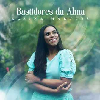 Bastidores da Alma by Elaine Martins