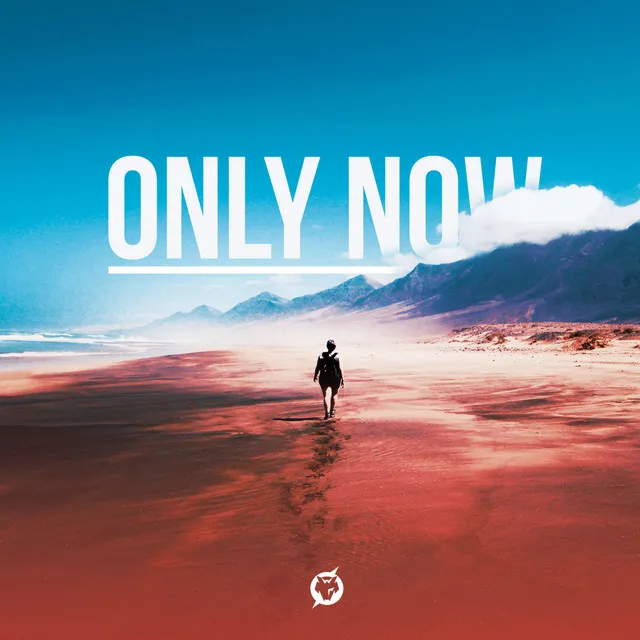 Only Now