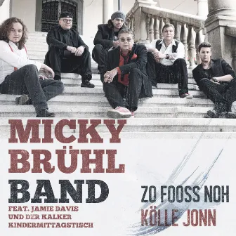 Zo Fooss noh Kölle jonn (feat. Jamie Davis & Kalker Kindermittagstisch) by Micky Brühl Band