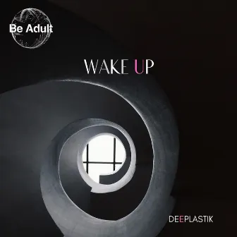 Wake Up by Deeplastik