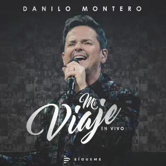 Mi Viaje (En Vivo) by Danilo Montero