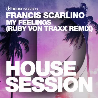 My Feelings (Ruby Von Traxx Remix) by Ruby Von Traxx