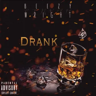 Drank by Beezy Wright