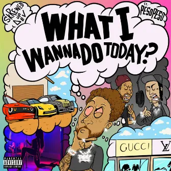 What I Wanna Do Today? by SkrewedUp Dev