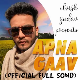 APNA GAAV by Elvish Yadav