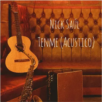 Tenme (Acústico) by Nick Saúl