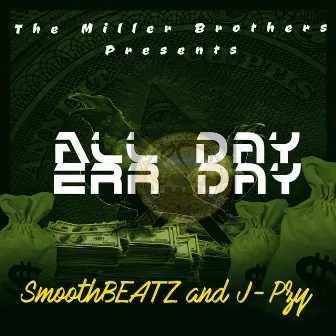 All Day Err Day (The Miller Brothers Present) by The Miller Brothers