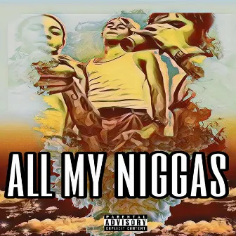 All My Niggas by DotCashFT6