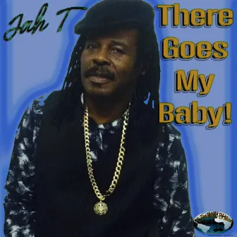 There Goes My Baby! by Jah T