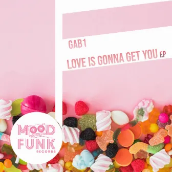 Love Is Gonna Get You EP by Gab1