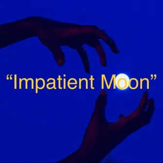 Impatient Moon by Dax Vision