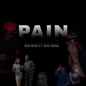 Pain by Big Bub