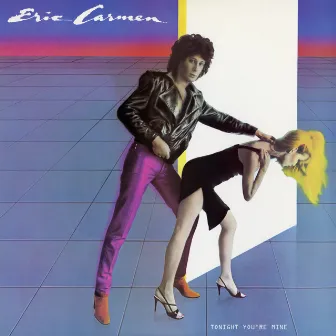 Tonight You're Mine by Eric Carmen