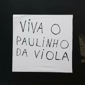 Viva o Paulinho da Viola by Lucas Bernoldi