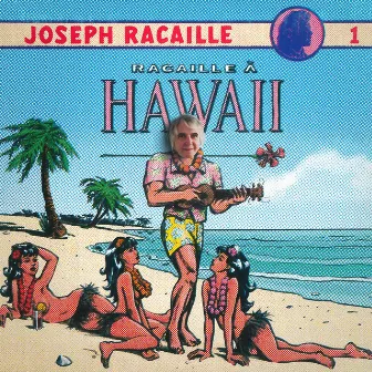 Racaille à Hawaii by Joseph Racaille