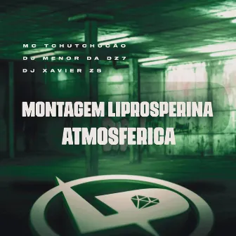 Montagem Liprosperina Atmosférica by DJ XAVIER ZS