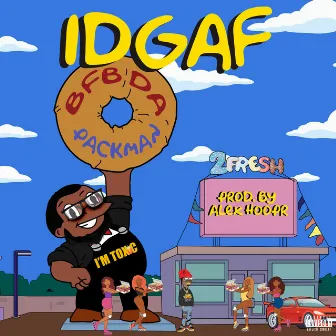 Idgaf by 2fresh