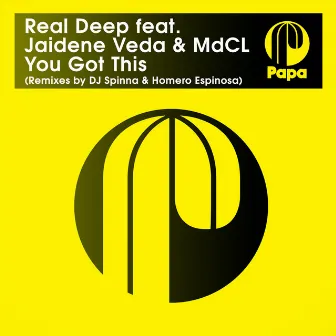 You Got This (DJ Spinna & Homero Espinosa Remixes) by Real Deep