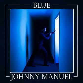 Blue by Johnny Manuel