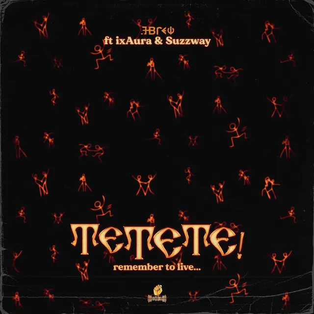 Tetete (Remember to Live)